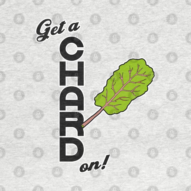 Get a Chard On ))(( Parks and Rec Vegetarian / Vegan Design by darklordpug